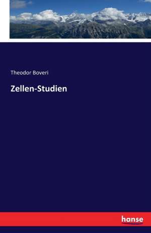 Zellen-Studien de Theodor Boveri