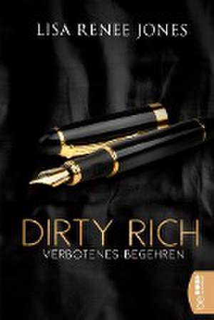 Dirty Rich - Verbotenes Begehren de Lisa Renee Jones