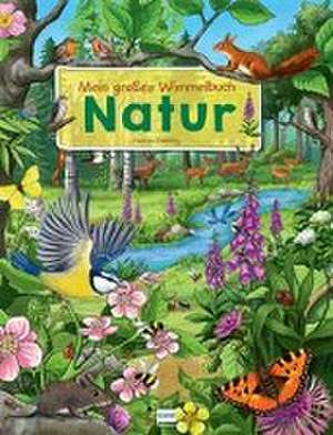 Mein großes Wimmelbuch Natur de Svenja Doering