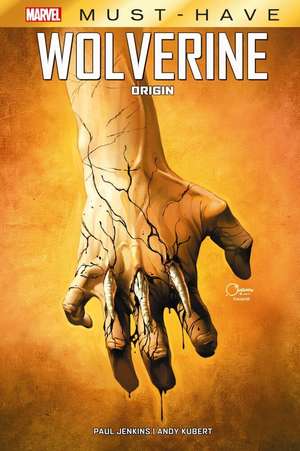 Marvel Must-Have: Wolverine - Origin de Paul Jenkins