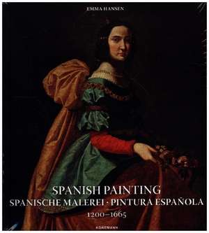 Hansen, E: Spanish Painting 1200-1665