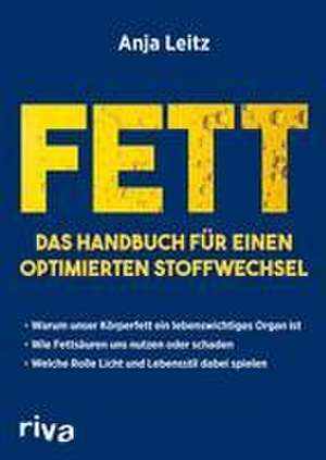 Fett. Das Handbuch für einen optimierten Stoffwechsel de Anja Leitz