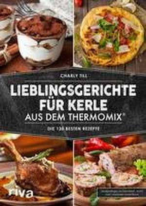 Lieblingsgerichte für Kerle aus dem Thermomix® de Charly Till