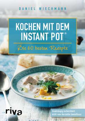 Kochen mit dem Instant Pot® de Daniel Wiechmann