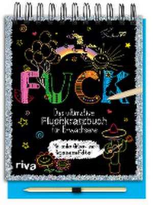 FUCK - Das ultimative Fluchkratzbuch für Erwachsene