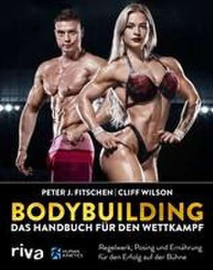 Bodybuilding - Das Handbuch für den Wettkampf de Peter J. Fitschen