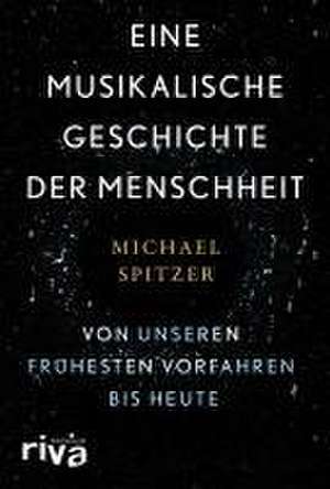 Eine musikalische Geschichte der Menschheit de Michael Spitzer