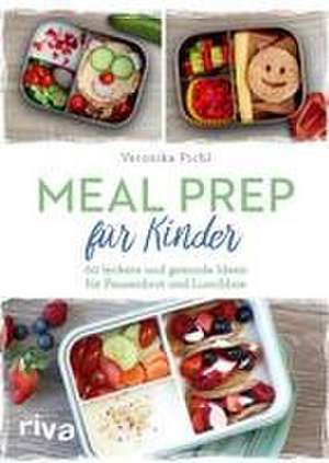 Meal Prep für Kinder de Veronika Pichl