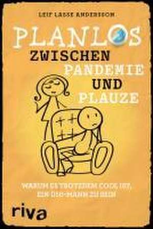 Planlos zwischen Pandemie und Plauze de Leif Lasse Andersson