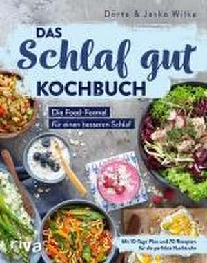 Das Schlaf-gut-Kochbuch de Jesko Wilke