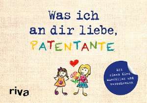 Was ich an dir liebe, Patentante - Version für Kinder de Alexandra Reinwarth