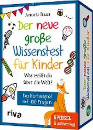 Der neue große Wissenstest für Kinder - Was weißt du über die Welt? de Antonia Bauer