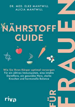 Nährstoff-Guide für Frauen de Elke Mantwill