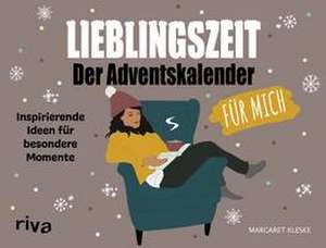 Lieblingszeit - Der Adventskalender für mich de Margaret Kleske