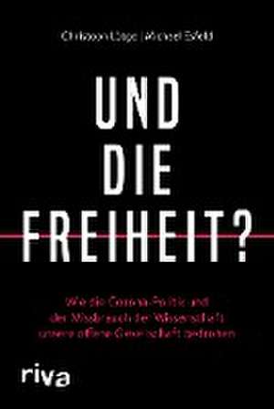 Und die Freiheit? de Christoph Lütge