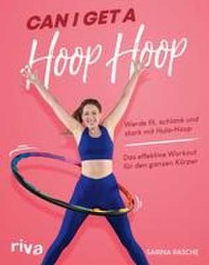 Can I Get A Hoop Hoop de Sarina Rasche