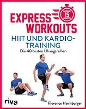 Express-Workouts - HIIT und Kardiotraining de Florence Heimburger