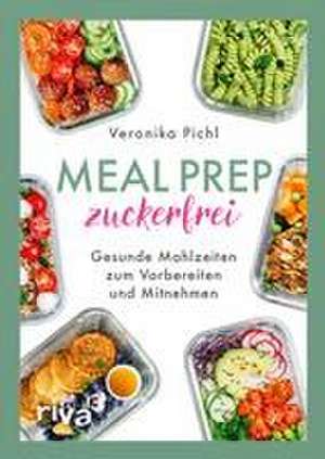 Meal Prep zuckerfrei de Veronika Pichl