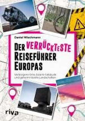 Der verrückteste Reiseführer Europas de Daniel Wiechmann