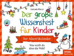 Der große Wissenstest für Kinder - Der Adventskalender de Antonia Bauer