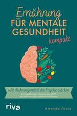 Ernährung für mentale Gesundheit - kompakt de Amanda Foote