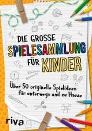 Die große Spielesammlung für Kinder de Emma Hegemann