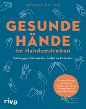 Gesunde Hände im Handumdrehen de Melanie Wittich