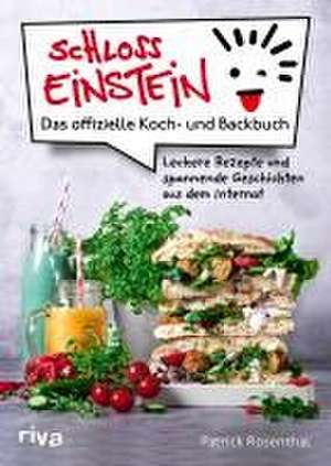 Schloss Einstein - Das offizielle Koch- und Backbuch de Patrick Rosenthal