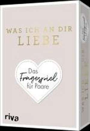 Was ich an dir liebe - Das Fragespiel für Paare de Alexandra Reinwarth