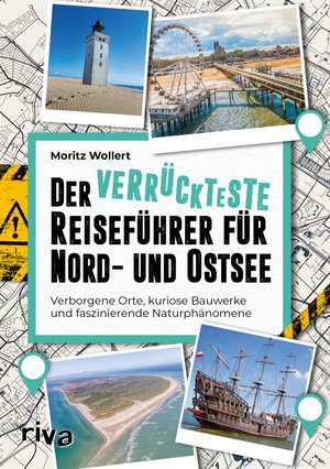 Der verrückteste Reiseführer für Nord- und Ostsee de Moritz Wollert