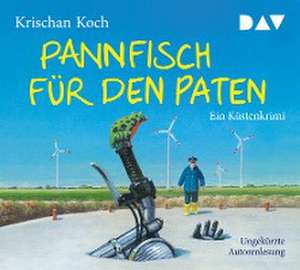 Pannfisch für den Paten. Ein Küstenkrimi de Krischan Koch