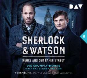 Sherlock & Watson - Neues aus der Baker Street: Die Crumply-Morde oder Das Zeichen der Vier (Fall 6) de Viviane Koppelmann