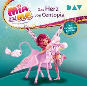 Mia and me: Das Herz von Centopia - Das Hörbuch zur 3. Staffel de Thilo