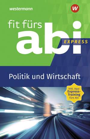 Fit fürs Abi Express. Politik und Wirtschaft de Susanne Schmidt