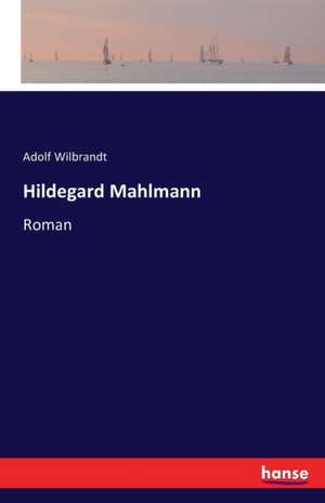 Hildegard Mahlmann de Adolf Wilbrandt