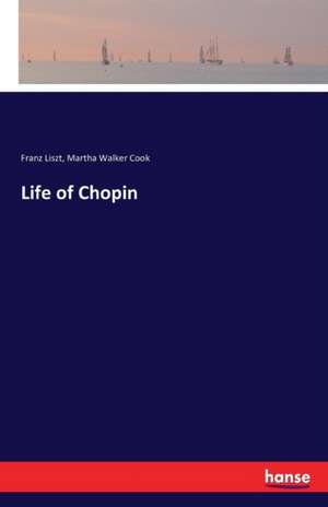 Life of Chopin de Franz Liszt