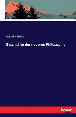 Geschichte der neueren Philosophie de Harald Høffding