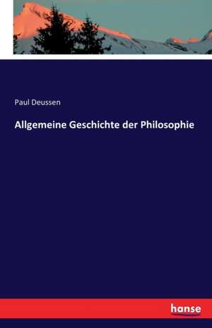 Allgemeine Geschichte der Philosophie de Paul Deussen