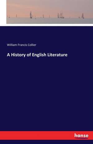 A History of English Literature de William Francis Collier