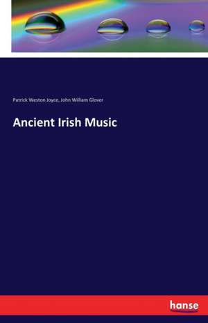 Ancient Irish Music de Patrick Weston Joyce