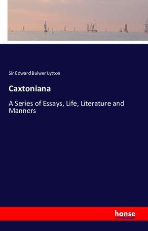 Caxtoniana de Edward Bulwer Lytton