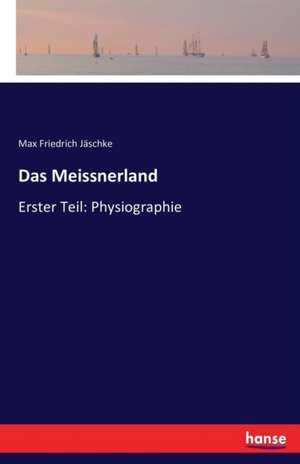 Das Meissnerland de Max Friedrich Jäschke