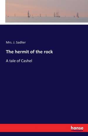 The hermit of the rock de J. Sadlier