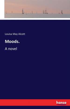 Moods. de Louisa May Alcott