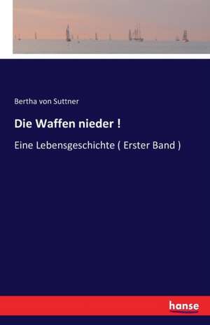 Die Waffen nieder ! de Bertha Von Suttner