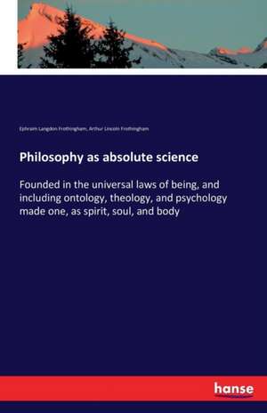 Philosophy as absolute science de Ephraim Langdon Frothingham