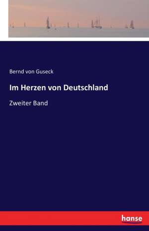 Im Herzen von Deutschland de Bernd Von Guseck