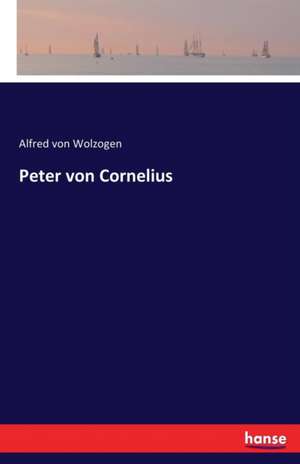 Peter von Cornelius de Alfred Von Wolzogen