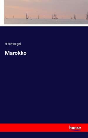 Marokko de H. Schwegel