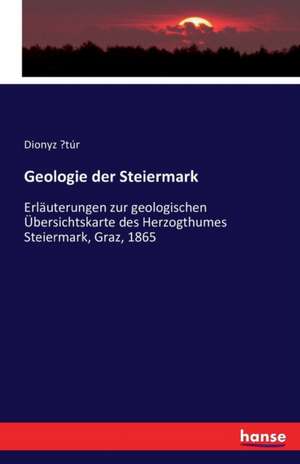 Geologie der Steiermark de Dionyz Stúr